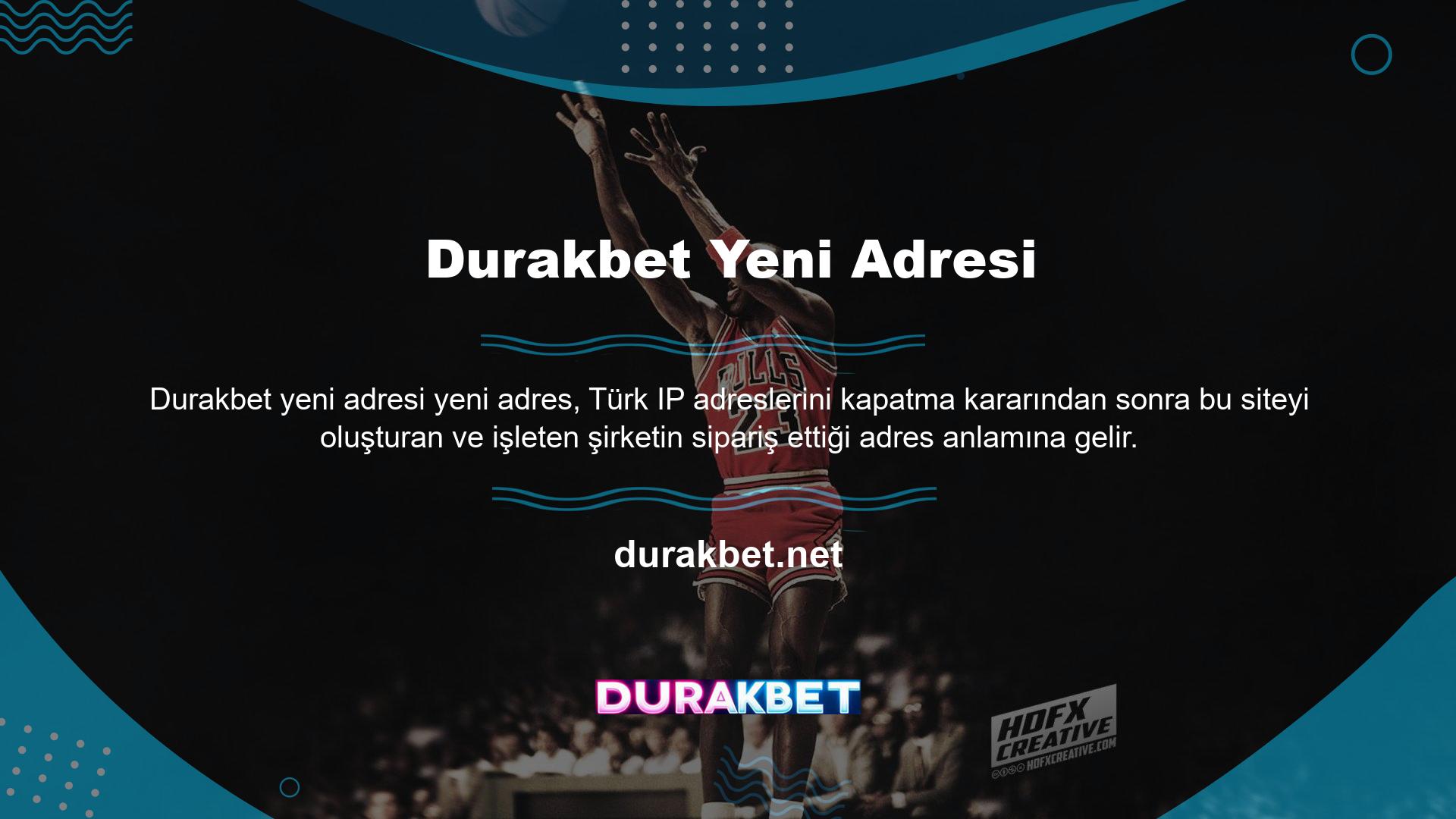Durakbet en son adresi nedir? Şirketin çalışmalarına bakıldığında Durakbet adı ile resmi uzatma arasındaki rakamlar güncellenir